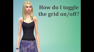 How do I toggle the grid on off? - Sims 4 FAQ