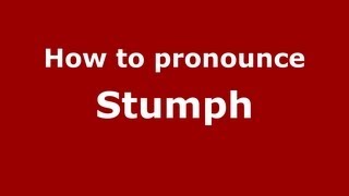 How to pronounce Stumph