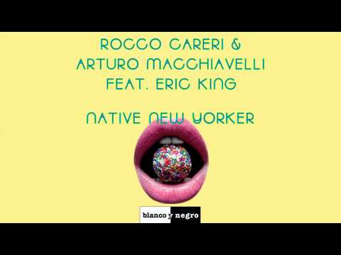 Rocco Careri & Arturo Macchiavelli Feat. Eric King - Native New Yorker [Official]