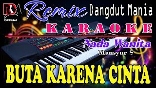 Download lagu Buta Karena Cinta  - Karaoke (Nada Wanita) Mansyur S || Dj Mix Dut Orgen Tunggal mp3 Download lagu Buta Karena Cinta  - Karaoke (Nada Wanita) Mansyur S || Dj Mix Dut Orgen Tunggal mp3