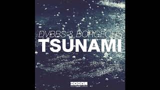 DVBBS &amp; Borgeous - Tsunami [10 hours]