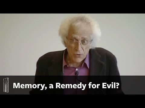 Tzvetan Todorov: Memory, a Remedy for Evil?