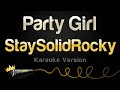 StaySolidRocky Party Girl Karaoke Version