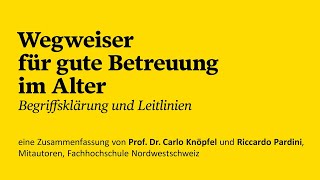 Wegweiser für gute Betreuung im Alter: Zusammenfassung von Carlo Knöpfel und Ric