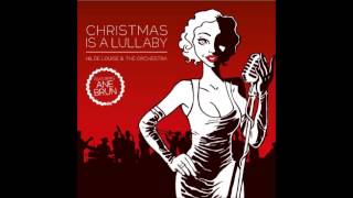 Hilde Louise Asbjørnsen - Christmas Is A Lullaby (Featuring Ane Brun)
