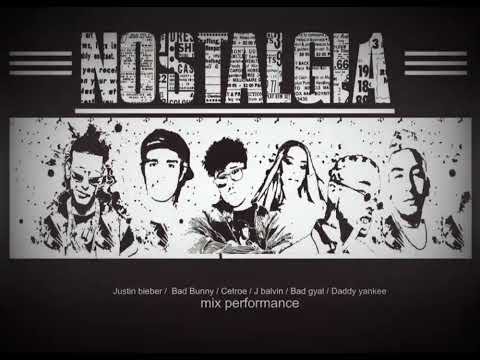 nostalgIA - Justin Bieber ❌ Bad Bunny ❌ Cetroe ❌ J Balvín ❌ Bad Gyal ❌ Daddy Yankee MIX PERFORMANCE