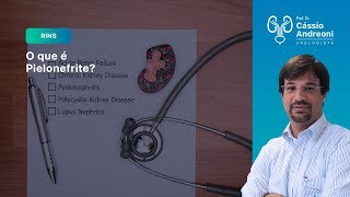 Pielonefrite: o que é? | Dr. Cassio Andreoni CRM 78.546