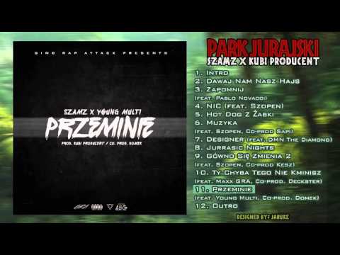 11. Szamz & Kubi Producent - "Przeminie" ft. Young Multi (Co-prod. Domek) / Park Jurajski (2015)