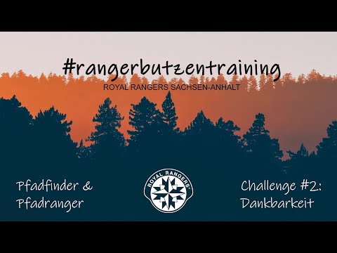 Challenge # 2: Dankbarkeit (Pfadfinder & Pfadranger) #rangerbutzentraining