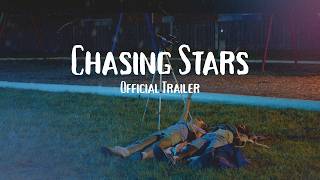 Chasing Stars Official Trailer