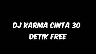 Download lagu Viral DJ Karma cinta 30 detik mp3