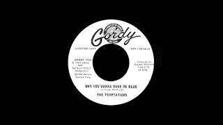 The Temptations - Why You Wanna Make Me Blue