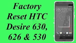 Factory Reset HTC Desire 630, HTC Desire 626 &HTC Desire 530 | Hard Reset HTC 626 | NexTutorial