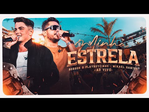 Robson O Plaboyzinho , @MikaelSantoscantor  - Minha estrela (DVD Playboyzinho Vaquejada e Paredão)