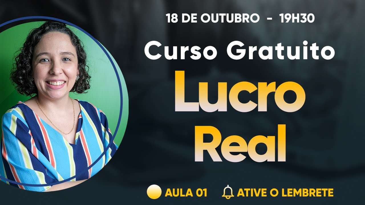 Curso Gratuito Lucro Real: Teoria e Prática | Aula 01