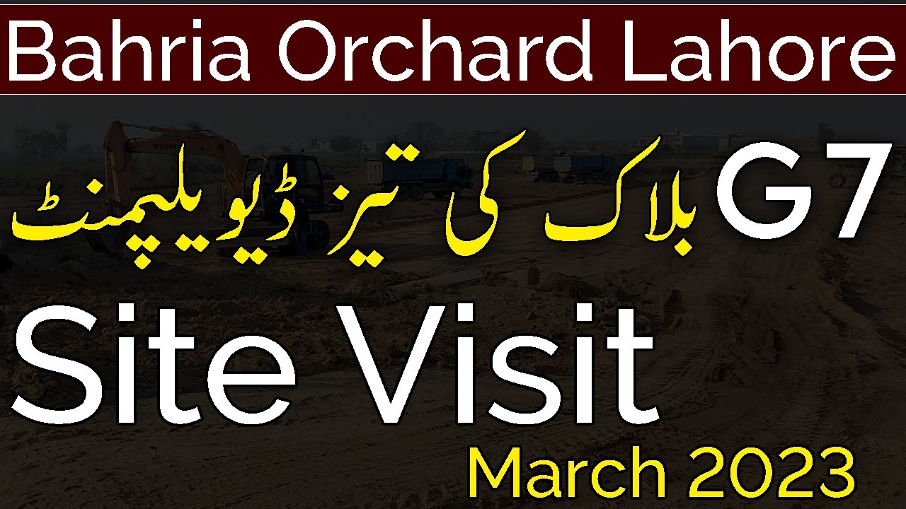Bahria Orchard Phase 4 | G7 Block | Fast Pace Development | Site Visit | March 2023 | Best Video