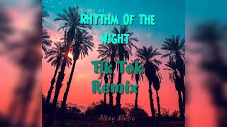 Rhythm Of The Night (TikTok Remix)