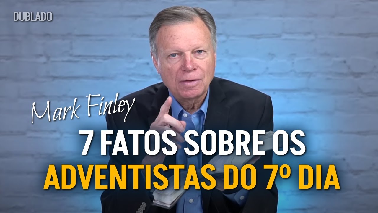 Adventistas do Sétimo Dia EXPOSTOS (7 Fatos que Você Não Sabe sobre a IASD) Pr Mark Finley