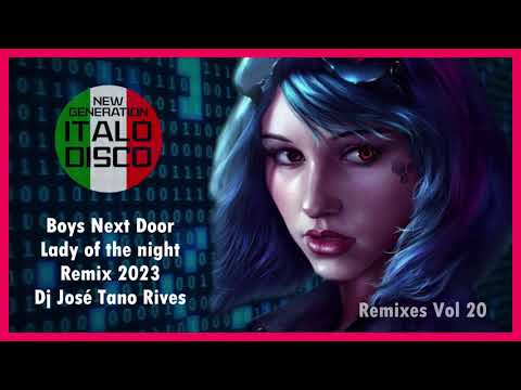 ITALO DISCO / BOYS NEXT DOOR - LADY OF THE NIGHT (TANO RIVES REMIX 2023)