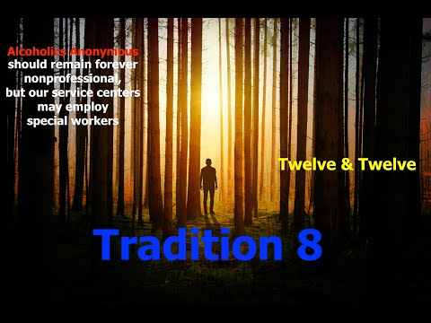 AA - Tradition 8 - Twelve Steps & Twelve Traditions - Alcoholics Anonymous - Read Along – 12 & 12