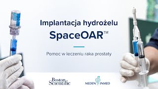 Zabieg implantacji hydrożelu SpaceOAR - pomoc w leczeniu raka prostaty