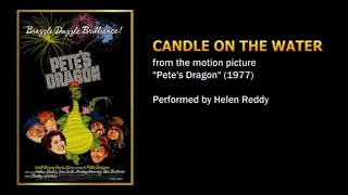 Candle on the Water  (from the 1977 movie &quot;Pete&#39;s Dragon&quot;) - Helen Reddy