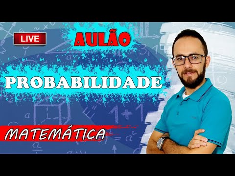 PROBABILIDADE - AULÃO - MATEMÁTICA