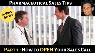 Pharmaceutical Sales How to OPEN Your Call & Set Yourself Up for Success (Part 1 of 4-Part Series)