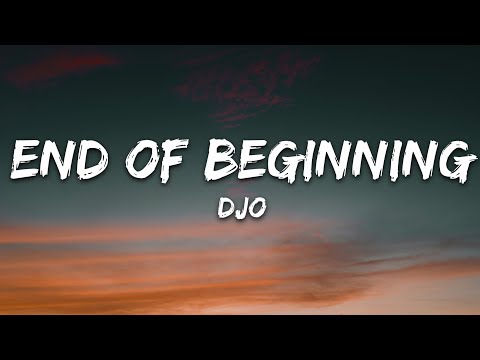 Djo - End Of Beginning (Lyrics)