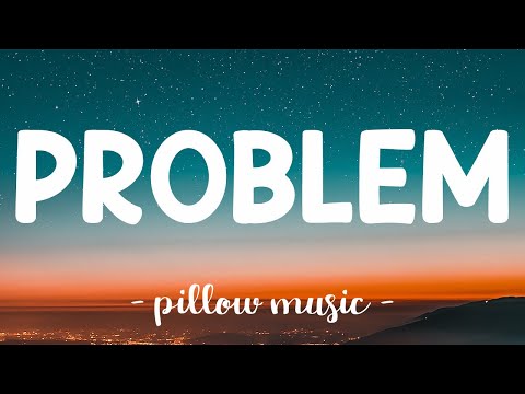 Problem - Ariana Grande (Feat. Iggy Azalea) (Lyrics) 🎵