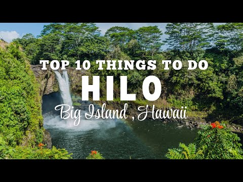 Best Things To Do in Hilo Hawaii Travel Guide Places Visit Big Island   Itinerary cruise excursion 