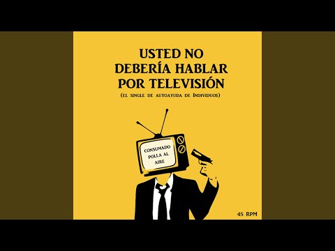 Usted No Debería Hablar por Televisión