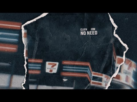 Clien, Jom - No Need (Official Audio)