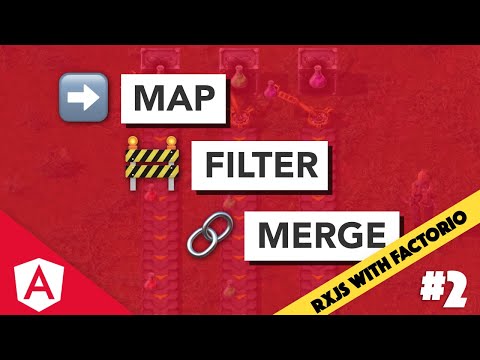 MAP, FILTER, AND MERGE STREAMS | Learning RxJS with Factorio #2