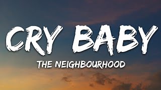 The Neighbourhood - Cry Baby (Lyrics)