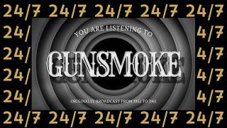 Gunsmoke | 24/7 | Old Time Radio