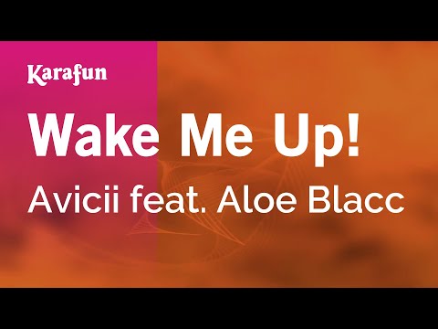 Wake Me Up! - Avicii feat. Aloe Blacc | Karaoke Version | KaraFun