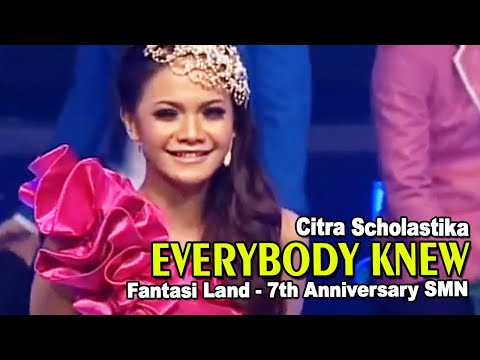 Citra Scholastika - Everybody Knew (Fantasi Land - 7th Anniversary SMN)