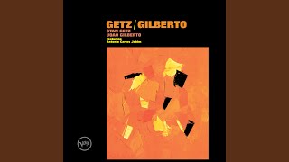 Stan Getz feat. João Gilberto & Antonio Carlos Jobim