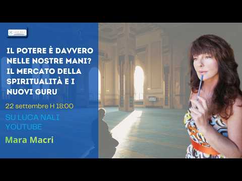 Il Potere è davvero nelle nostre mani? Il mercato della spiritualità e i nuovi Guru – Mara Macrì