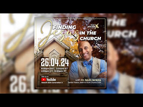 Generation X presents: Finding Jesus Part 5 - Speaker: Dr. Kevin Jenkins