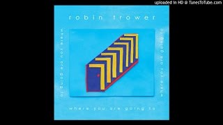 Robin Trower  Where You Are Going To