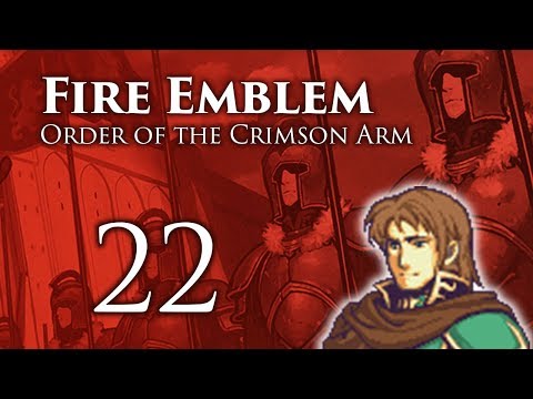 Part 22: Let's Play Fire Emblem Order of the Crimson Arm - "Betrayal"