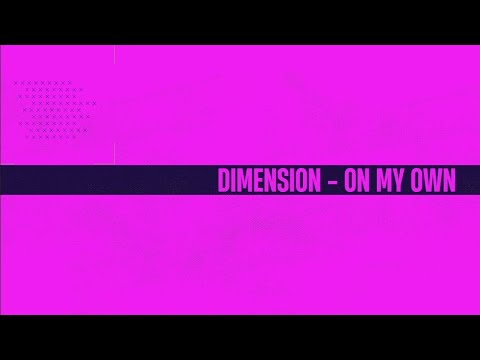 DIM3NSION - On My Own [Find Your Harmony]