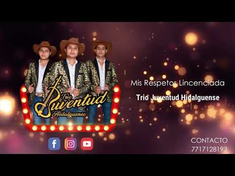 Mis Respetos licenciada - Trío Juventud Hidalguense