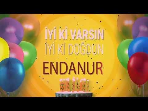 ENDANUR - İyi ki Varsın İyi ki Doğdun Endanur