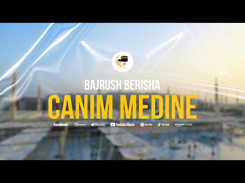 Bajrush Berisha - Canım Medine (Official Lyrics Video)