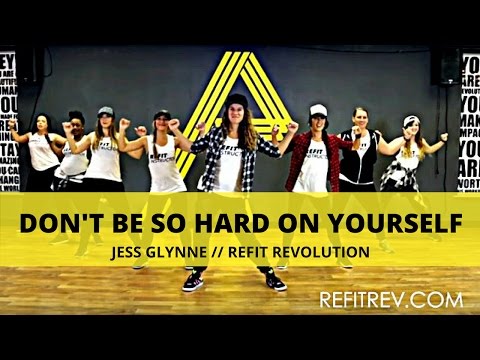 "Don't Be So Hard On Yourself" ll Jess Glynne || Dance Fitness Choreography ll REFIT® Revolution