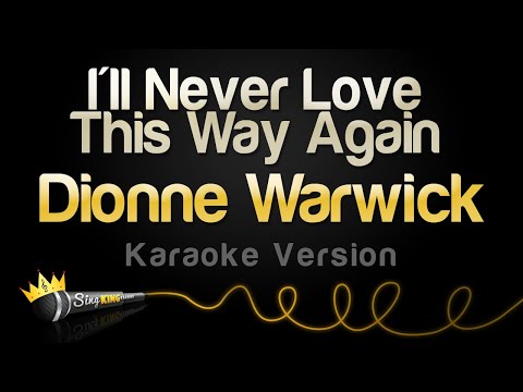 Dionne Warwick - I'll Never Love This Way Again (Karaoke Version)