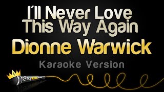 Dionne Warwick - I&#39;ll Never Love This Way Again (Karaoke Version)